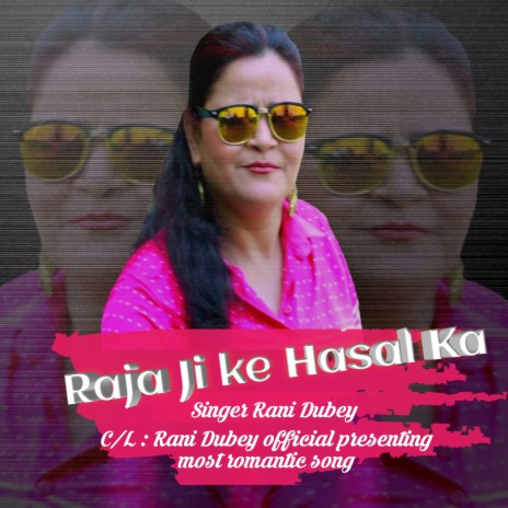 Raja Ji Ke Hasal Ka | Boomplay Music