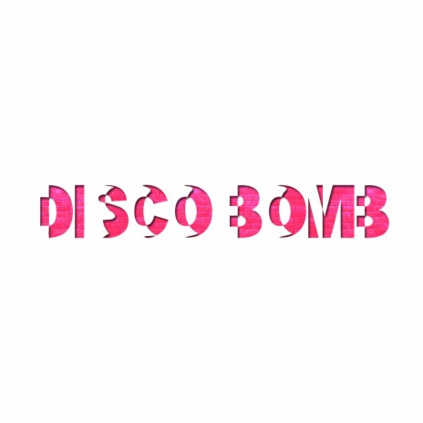 Disco Bomb | Boomplay Music