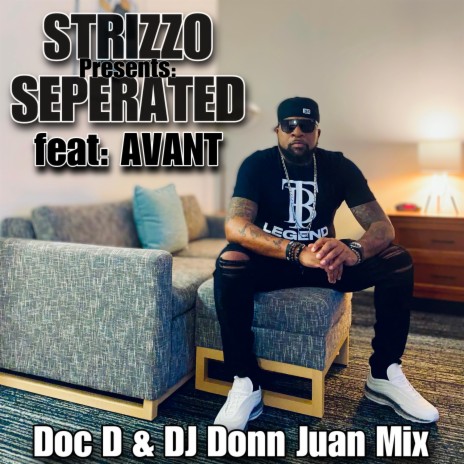 Separated (Doc. D & DJ Donn Juan 813 Mix) (Strizzo Exxclusive) ft. Avant | Boomplay Music