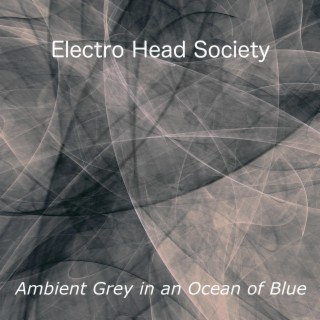 Ambient Grey in an Ocean of Blue