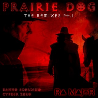 PRAIRIE DOG (THE REMIXES Pt.I)