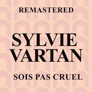 Sois pas cruel (Remastered)