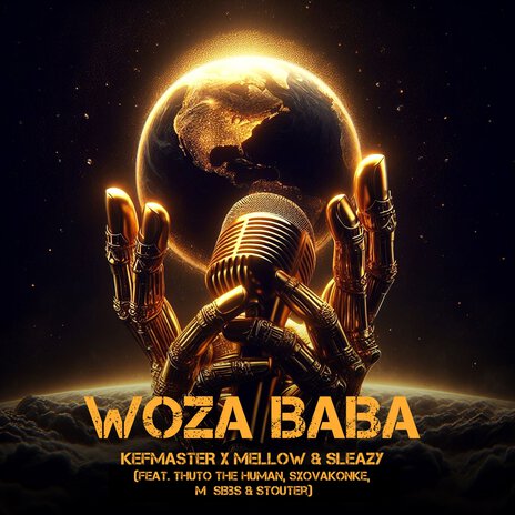 Woza Baba ft. MELLOW & SLEAZY, Thuto The Human, SXOVAKONKE, M Sibbs & STOUTER | Boomplay Music