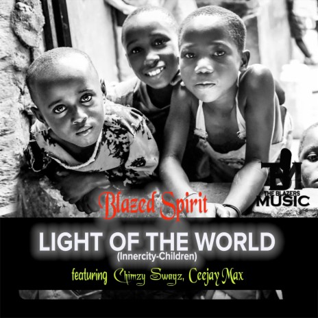 Light of the World (Innercity-Children) ft. Chimzy Swagz & Ceejay Max | Boomplay Music