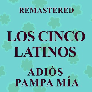 Adiós Pampa Mía (Remastered)