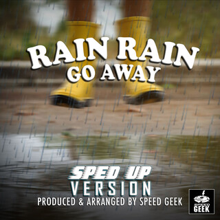 Rain Rain Go Away (Sped-Up Version)