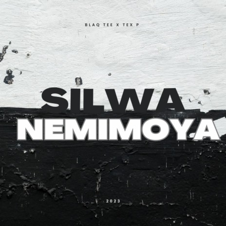 SILWA NEMIMOYA ft. Tex P | Boomplay Music