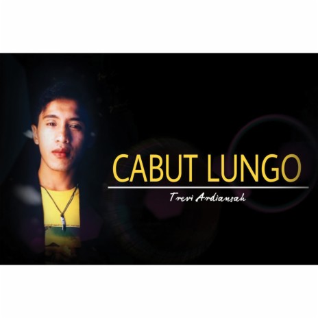 Cabut Lungo | Boomplay Music