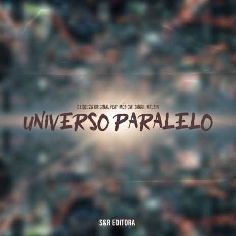 Universo Paralelo ft. MC Gw, MC Gugui & MC Kalzin | Boomplay Music