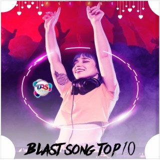 Blast Song Top 10