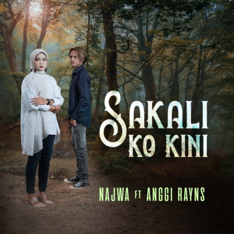 Sakali Ko Kini ft. Anggi Rayns | Boomplay Music