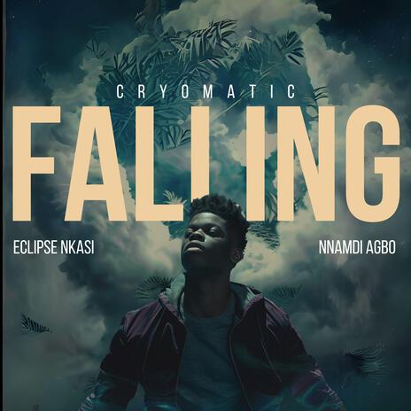 Falling ft. Nnamdi Agbo & Eclipse Nkasi | Boomplay Music