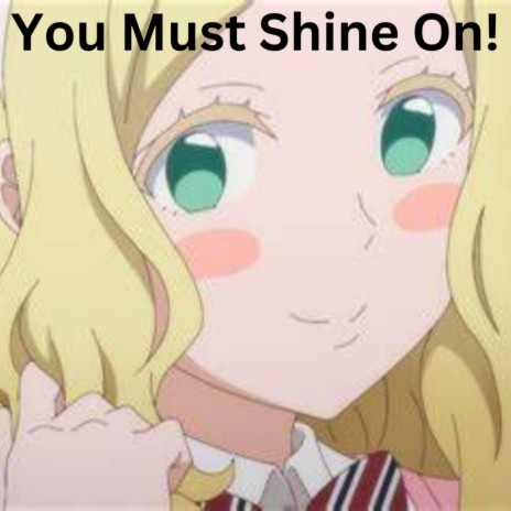 You Must Shine On! | Boomplay Music