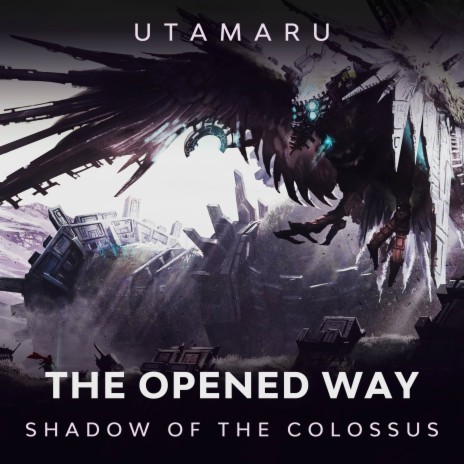 The Opened Way (From Shadow of the Colossus) | Boomplay Music