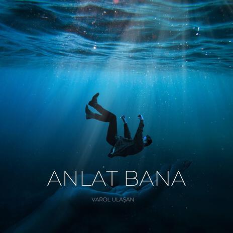 Anlat Bana | Boomplay Music