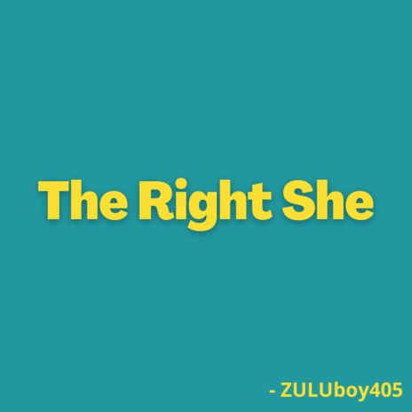 The Right She | Boomplay Music