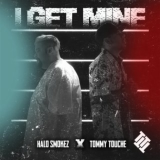 I Get Mine (feat. Halo Smokez)