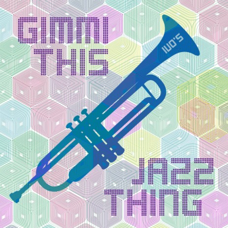 Gimmi This Jazz Thing | Boomplay Music