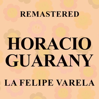 La Felipe Varela (Remastered)