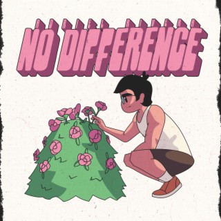 NO DIFFERENCE lyrics | Boomplay Music