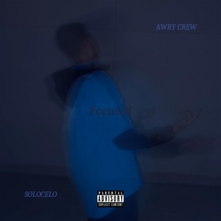 Focused ft. SOLOCELO lyrics | Boomplay Music