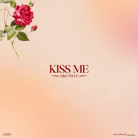 Kiss Me (Like That) | Boomplay Music