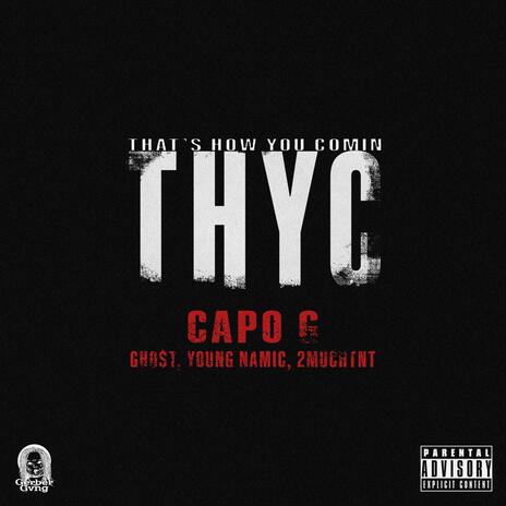 T.H.Y.C ft. GHO$tv, Young Namic & 2muchtnt | Boomplay Music
