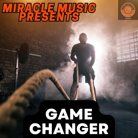 Game Changer | Boomplay Music