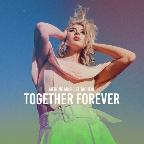 Together Forever ft. Taoufik | Boomplay Music