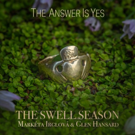 The Answer Is Yes ft. Glen Hansard & The Swell Season | Boomplay Music