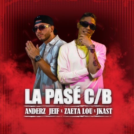 La Pase C/B ft. Zaeta Lou & J Kast | Boomplay Music