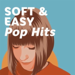 Soft & Easy Pop Hits
