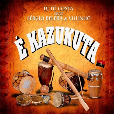 É kazukuta ft. Sergio Belera & Vulinho Quissua | Boomplay Music