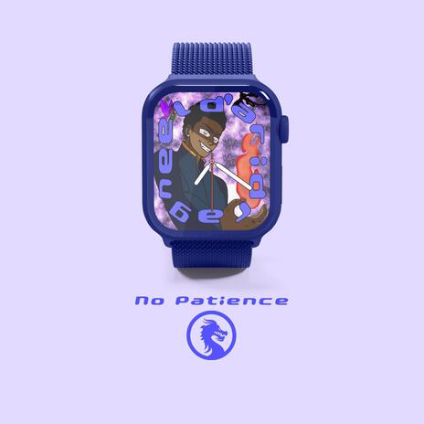 No Patience | Boomplay Music