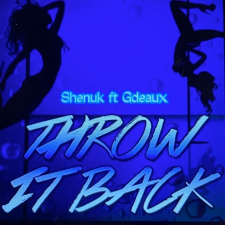 Throw It Back ft. Gdeaux | Boomplay Music