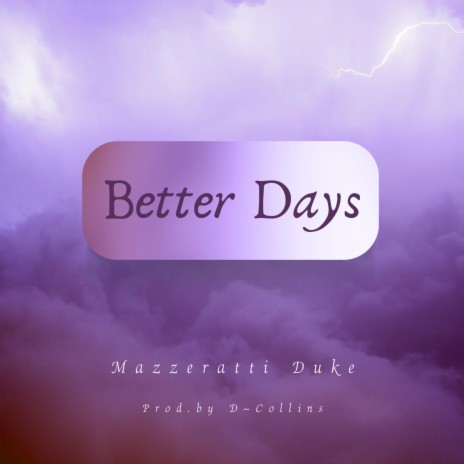 Better Days ft. Mazzeratti Duke | Boomplay Music