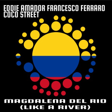 Magdalena Del Rio (Like A River) ft. Francesco Ferraro & Coco Street