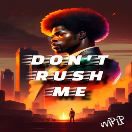 Don't Rush Me ft. Demigadb | Boomplay Music
