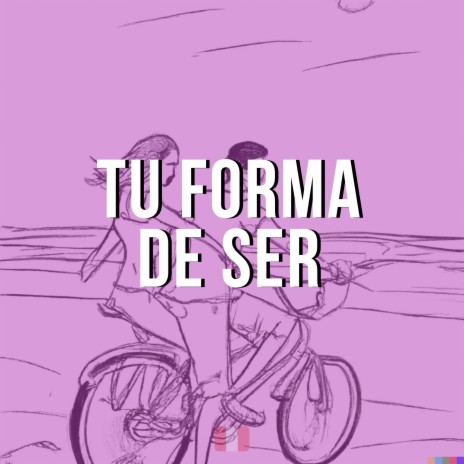 Tu Forma de Ser | Boomplay Music