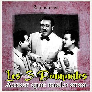 Amor que malo eres (Remastered)