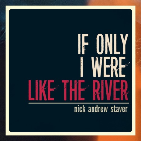 If Only I Were Like The River | Boomplay Music