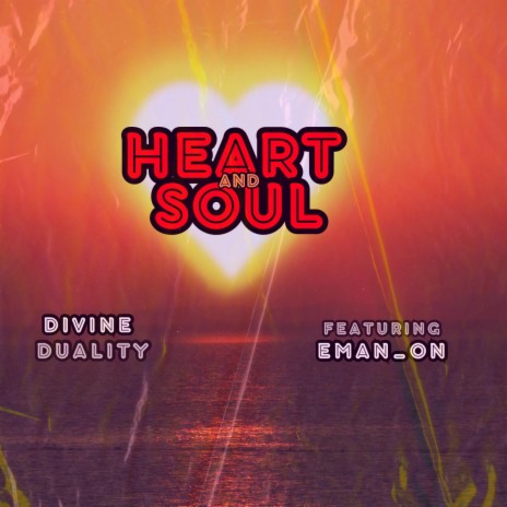 Heart And Soul ft. Eman On