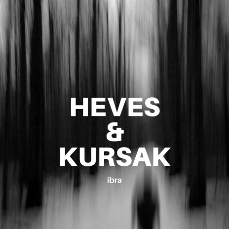 heves & kursak | Boomplay Music