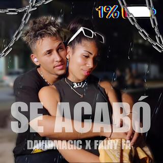 SE ACABÓ ft. Fainy FA lyrics | Boomplay Music