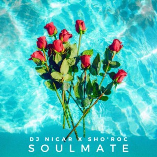 SoulMate ft. DJ Nicar lyrics | Boomplay Music