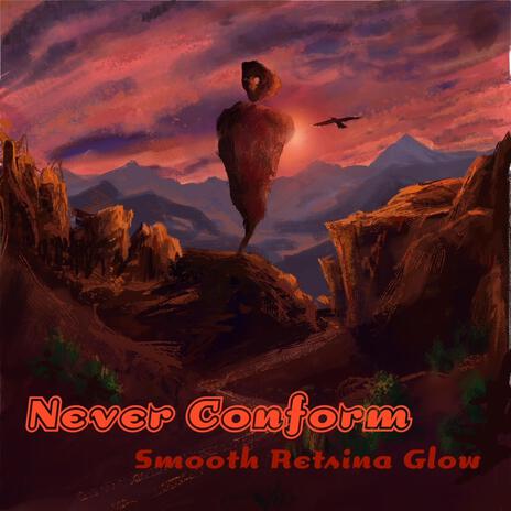 Never Conform | Boomplay Music