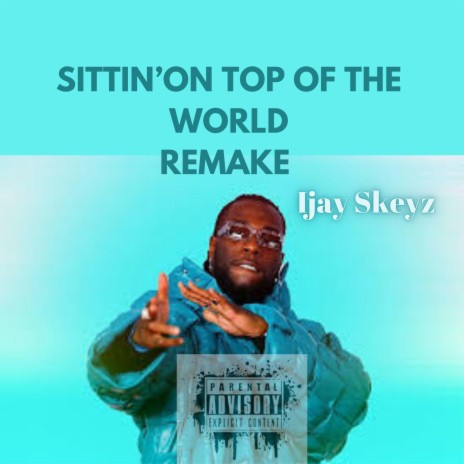 Sittin' On Top Of The World Remake | Boomplay Music