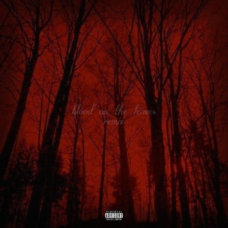 blood on the leaves (remix) | Boomplay Music