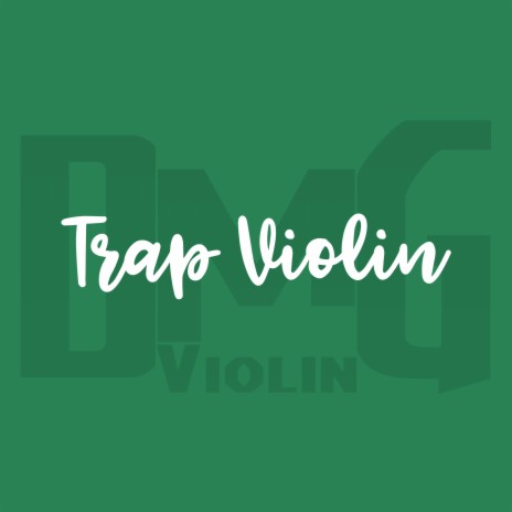Trap Violin | Boomplay Music