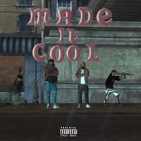 Made it cool ft. Nellz Basquiat | Boomplay Music